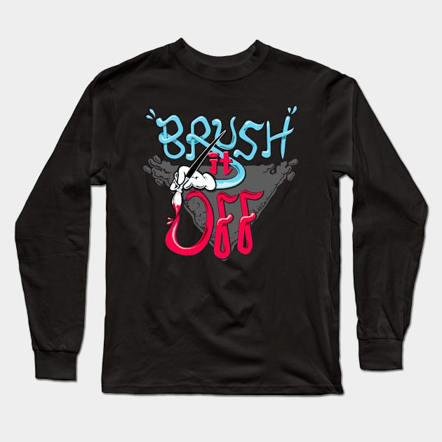 Brush it off Long Sleeve T-Shirt by mannycartoon